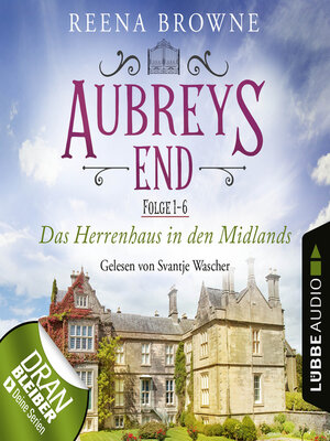 cover image of Aubreys End--Das Herrenhaus in den Midlands, Sammelband 1: Folge 1-6